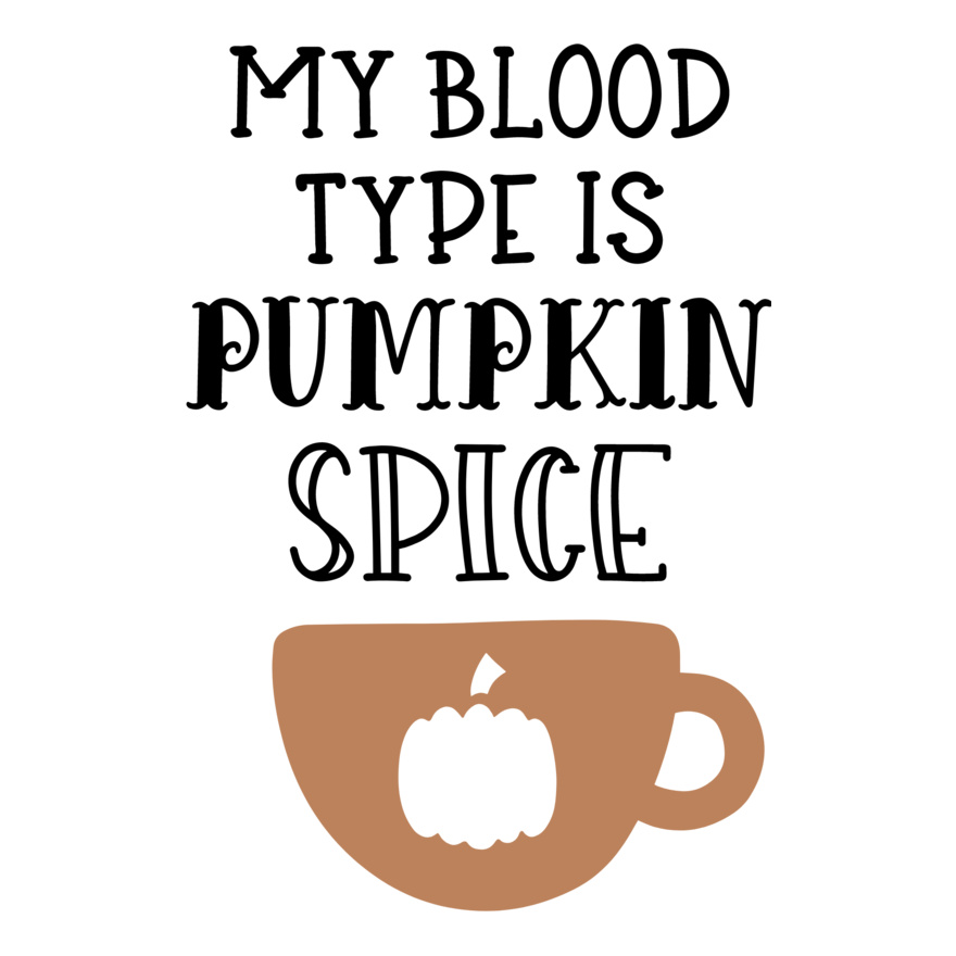 My Blood Type Is Pumpkin Spice SVG Cut File Thumbnail