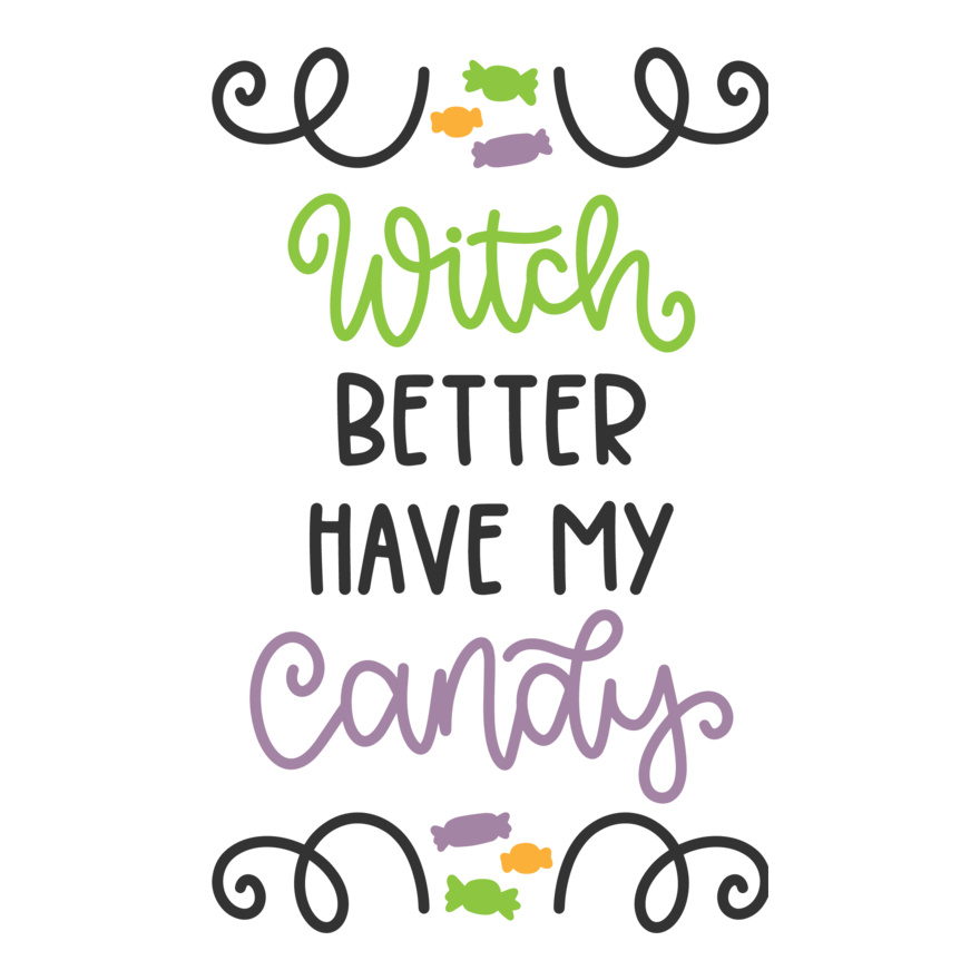 Witch Better Have My Candy (0818) Thumbnail