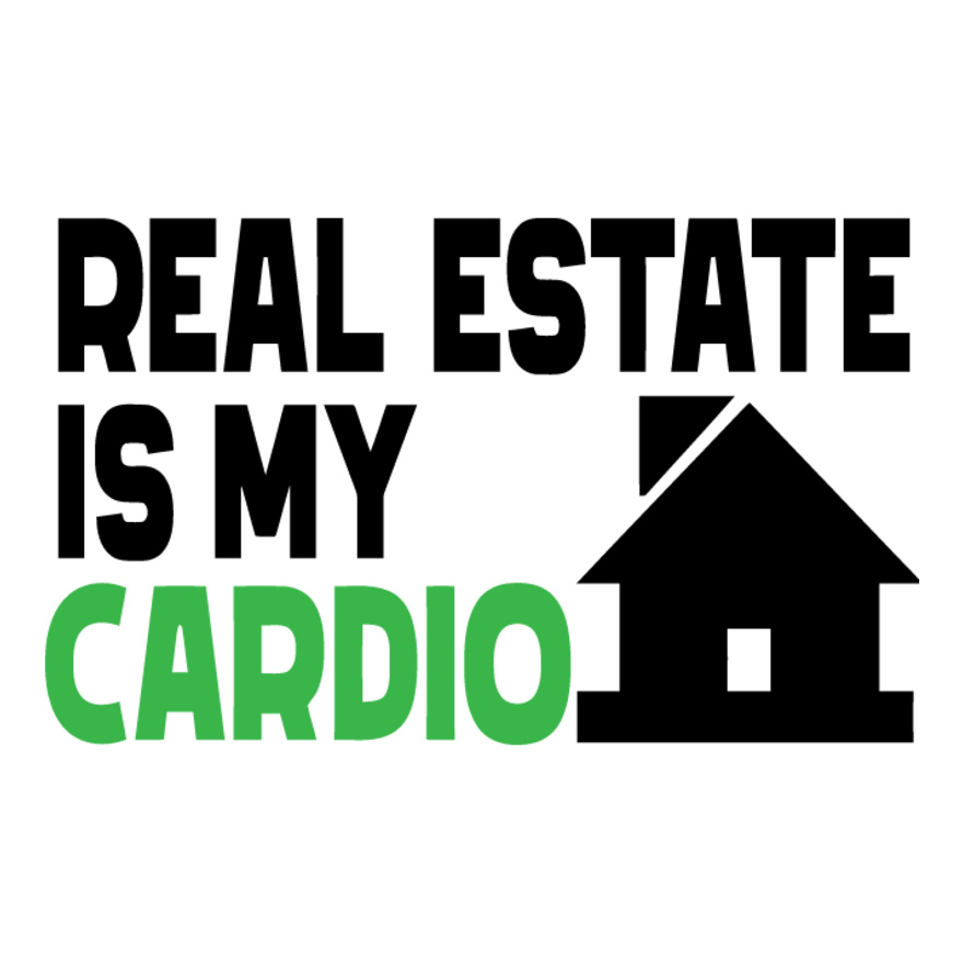 Real Estate Is My Cardio Thumbnail