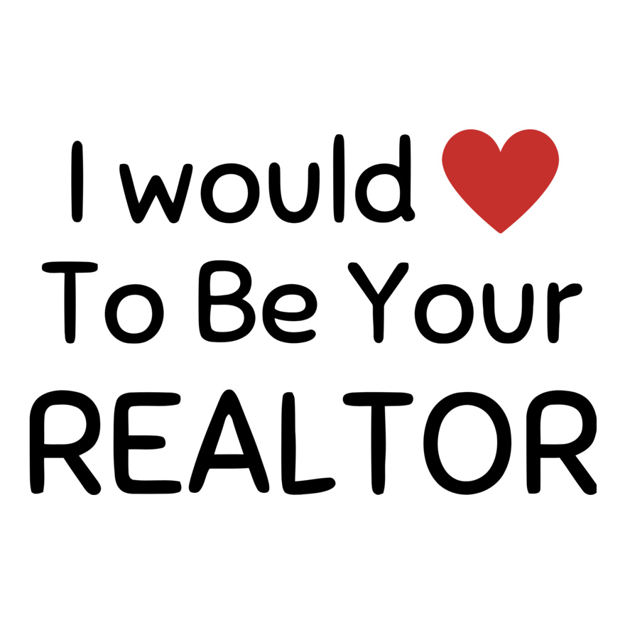 I Would Love To Be Your Realtor Thumbnail