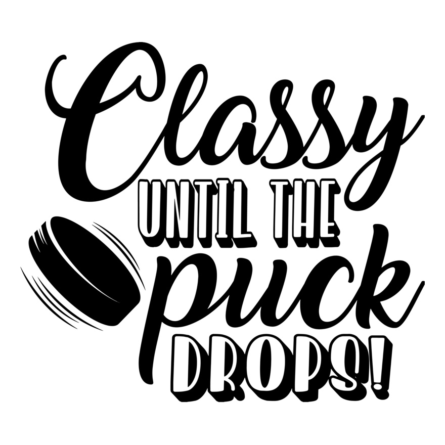 Classy Until The Puck Drops Thumbnail